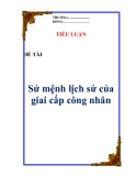 Tiểu luận:  " sứ mệnh lịch sử của giai cấp công nhân "