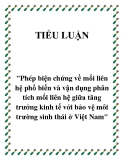 Đề tài "Phép biện chứng về mối liên hệ phổ biến và vận dụng phân tích mối liên hệ giữa tăng trưởng kinh tế với bảo vệ môi trường sinh thái ở Việt Nam"