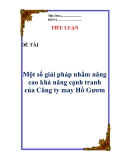 Tiểu luận:  “ Một số giải pháp nhằm nâng cao khả năng cạnh tranh  của Công ty may Hồ Gươm”