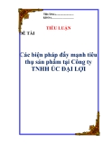 Tiểu luận: “Các biện pháp đẩy mạnh tiêu thụ sản phẩm tại Công ty TNHH ÚC ĐẠI LỢI“