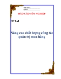 Luận văn:  “ Nâng cao chất lư¬ợng công tác quản trị mua hàng”