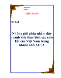 Tiểu luận: " những giải pháp nhằm đẩy nhanh việc thực hiện các cam kết của Việt Nam trong khuôn khổ AFTA "