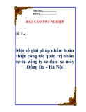 Luận văn về: “Một số giải pháp nhằm hoàn thiện công tác quản trị nhân sự tại công ty xe đạp- xe máy Đống Đa - Hà Nội”