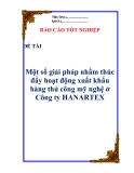 Luận văn: " Một số giải pháp nhằm thúc đẩy hoạt động xuất khẩu hàng thủ công mỹ nghệ ở Công ty HANARTEX "