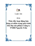 Đề tài "Thúc đẩy hoạt động bán hàng cá nhân trong quá trình tiêu thụ sản phẩm ở công ty TNHH Nguyễn Trần"