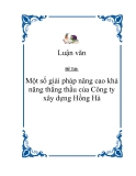 Đề tài "Một số giải pháp nâng cao khả năng thắng thầu của Công ty xây dựng Hồng Hà "