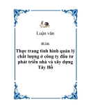 Đề tài " Thực trang tình hình quản lý chất lượng ở công ty đầu tư  phát triển nhà và xây dựng Tây Hồ "