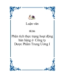 Đề tài "  Phân tích thực trạng hoạt động bán hàng ở  Công ty Dược Phẩm Trung Ương I "