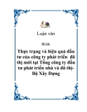 Đề tài “ thực trạng và hiệu quả đầu tư của công ty phát triển  đô thị mới tại Tổng công ty đầu tư phát triển nhà và đô thị-Bộ Xây Dựng”