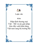 Đề tài về “Hiệp định thương mại Việt – Mỹ và các giải pháp thúc đẩy xuất khẩu hàng Việt nam sang thị trường Mỹ ”