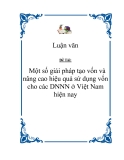 Đề tài " Một số giải pháp tạo vốn và nâng cao hiệu quả sử dụng vốn cho các DNNN ở Việt Nam hiện nay "