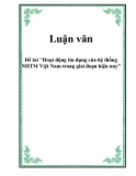 Luận văn về 'Hoạt động tín dụng của hệ thống NHTM Việt Nam trong giai đoạn hiện nay'