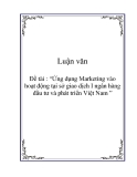 Luận văn “Ứng dụng Marketing vào hoạt động tại sở giao dịch I ngân hàng đầu tư và phát triển Việt Nam ”