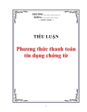 Tiểu luận:" Phương thức thanh toán tín dụng chứng từ"