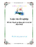 Luận văn tốt nghiệp : Mạch tự động ghi và trả lời điện thoại