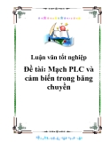 Luận văn tốt nghiệp về: Mạch PLC và cảm biến trong băng chuyền