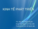 Bài giảng môn Kinh tế phát triển - ThS. Bùi Thị Thanh Huyền