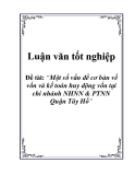 Luận văn tốt nghiệp: Một số vấn đề cơ bản về vốn và kế toán huy động vốn tại chi nhánh NHNN & PTNN Quận Tây Hồ