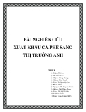 BÀI NGHIÊN CỨU XUẤT KHẨU CÀ PHÊ SANG THỊ TRƯỜNG ANH