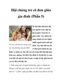 Hội chứng trẻ cô đơn giữa gia đình (Phần 5)  