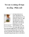 Trẻ em và chứng rối loạn ăn uống - Phần cuối  