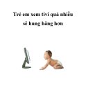 Trẻ em xem tivi quá nhiều sẽ hung hăng hơn  