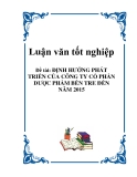 Luận văn tốt nghiệp : ĐỊNH HƯỚNG PHÁT TRIỂN CỦA CÔNG TY CỔ PHẦN DƯỢC PHẨM BẾN TRE ĐẾN NĂM 2015