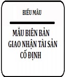 Mẫu biên bản giao nhận tài sản cố định