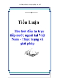 Tiểu luận: Thu hút đầu tư trực tiếp nước ngoài tại Việt Nam - Thực trạng và giải pháp