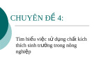 Chuyên đề 4 : Tìm hiểu việc sử dụng chất kích  thích sinh trưởng trong nông nghiệp