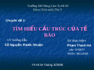 Chuyên đề 1 :TÌM HIỂU CẤU TRÚC CỦA TẾ BÀO