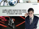 Thuyết trình Chiến lược marketing dòng sản phẩm xe mô tô của công ty Honda Việt Nam