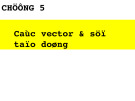 Chương 5: Các vecto và sự tạo dòng