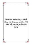 Phân tích ảnh hưởng của lối sống, văn hóa của giới trẻ Việt Nam đối với sản phẩm thời trang