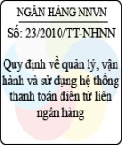 Thông tư số 23/2010/TT-NHNN: Quy định về việc quản lý, vận hành và sử dụng hệ thống thanh toán điện tử liên ngân hàng