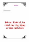 Đồ án: “ Thiết kế  bộ chỉnh lưu chạy động cơ điện một chiều ”