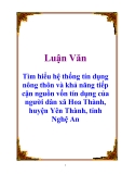 Luận văn: Tìm hiểu hệ thống tín dụng nông thôn và khả năng tiếp cận nguồn vốn tín dụng của người dân xã Hoa Thành, huyện Yên Thành, tỉnh Nghệ An