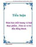 Tiểu luận: Đảm bảo chất lượng và luật thực phẩm _Tôm sú vỏ bỏ đầu đông block