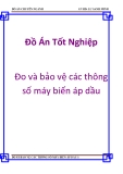 Đồ án tốt nghiệp: Đo và bảo vệ các thông số máy biến áp dầu