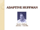 Topic 9: Adaptive Huffma