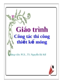 Giáo trình: Công tác thi công thiết kế móng - PGS. TS. Nguyễn Bá Kế