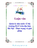 Luận văn: Quản lý nhà nước về thị trường rau an toàn  trên địa bàn Hà Nội - Thực trạng và giải pháp