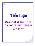 Tiểu luận: Quá trình đi lên CNXH ở nước ta thực trạng và giải pháp