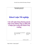 Luận văn: Lãi suất ngân hàng thương maị là một trong những công cụ điều tiết có hiệu quả trong nền kinh tế thị trường