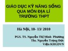 Bài giảng Giáo dục kỹ năng sống qua môn Địa lí trường THPT (Viện KHGD Việt Nam) - PGS. TS. Nguyễn Thị Minh Phương, Ths. Nguyễn Trọng Đức