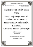 Tài liệu tập huấn giáo viên: Thực hiện dạy học và kiểm tra đánh giá theo chuẩn kiến thức, kỹ năng chương trình giáo dục phổ thông môn sinh học THCS