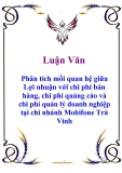 Luận văn : Phân tích mối quan hệ giữa Lợi nhuận với chi phí bán hàng, chi phí quảng cáo và chi phí quản lý doanh nghiệp tại chi nhánh Mobifone Trà Vinh