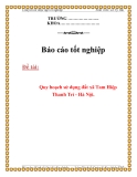 Báo cáo tốt nghiệp:" Quy hoạch sử dụng đất xã Tam Hiệp - Thanh Trì - Hà Nội"