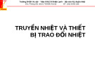 TRUYỀN NHIỆT VÀ THIẾT BỊ TRAO ĐỔI NHIỆT