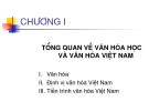 Bài giảng Chương 1: Tổng quan về văn hóa học và văn hóa Việt Nam
